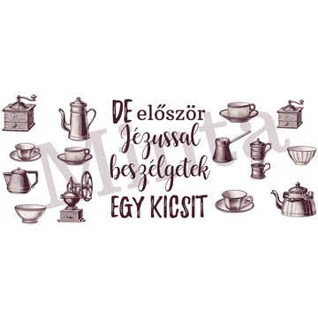 De először Jézussal beszélgetek egy kicsit - igés, keresztény feliratos, kerámia bögre 330 ml FEKETE