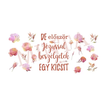 De először Jézussal beszélgetek egy kicsit - keresztény feliratos, kerámia bögre 330 ml RÓZSASZÍN