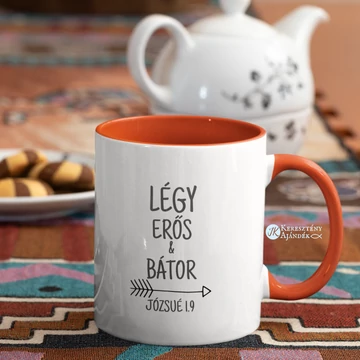 Légy erős és bátor - igés, keresztény feliratos, kerámia bögre 330 ml NARANCSSÁRGA