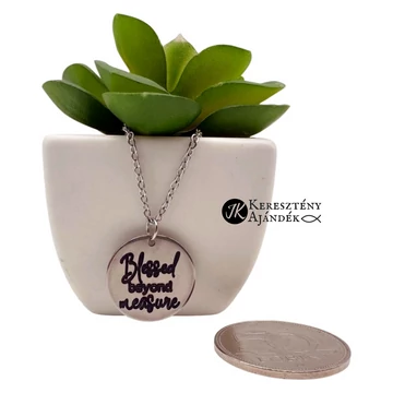 Blessed beyond measure ( Mértéktelenül áldott ) - gravírozott, keresztény feliratos, nemesacél, medálos női nyaklánc, lánchosszabbítóval EZÜST színű ( 20mm )