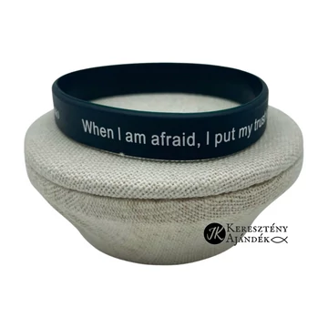 When I am afraid, I put my trust in you - szilikon karkötő - angol felirattal (egy méret) SÖTÉTKÉK