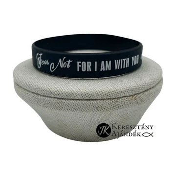 Fear not for I am with you - szilikon karkötő - angol felirattal (egy méret) FEKETE