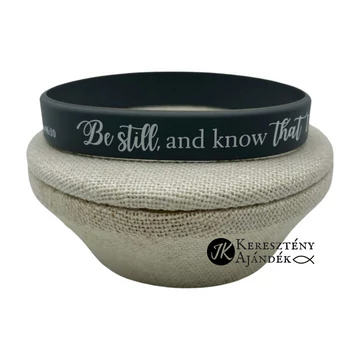 Be still and know that I am God - szilikon karkötő - angol felirattal (egy méret) SZÜRKE