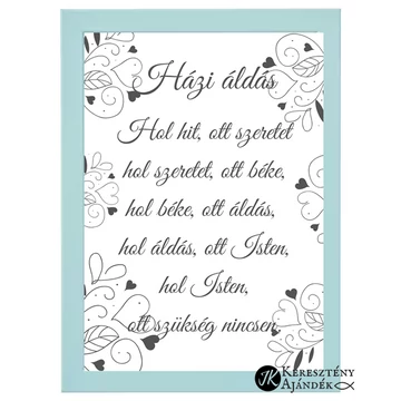 Házi áldás - igés, kép, A4 - es keretben VILÁGOSKÉK színben