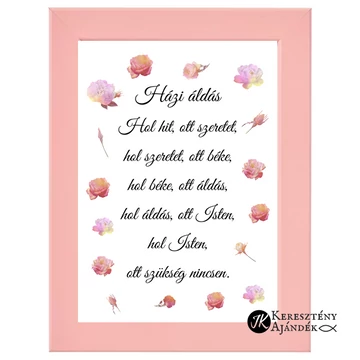 Házi áldás - igés, kép, keretben (13*18cm) virágos, lazac színű