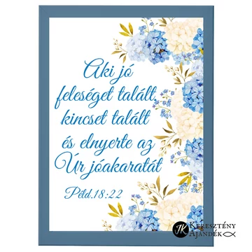 Aki jó feleséget talált, kincset talált - igés, keresztény feliratos kép, keretben (A4) virágos - PETROLKÉK