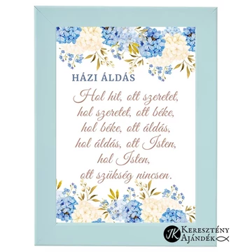 Házi áldás - igés, keresztény feliratos kép, keretben (13*18cm) VILÁGOKÉK