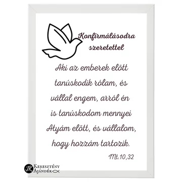 Konfirmálásodra / konfirmációdra szeretettel - igés, keresztény feliratos falikép, keretben, A4-es méretben, FEHÉR