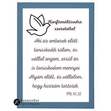 Konfirmálásodra / konfirmációdra szeretettel - igés, keresztény feliratos falikép, keretben, A4-es méretben, PETROLKÉK