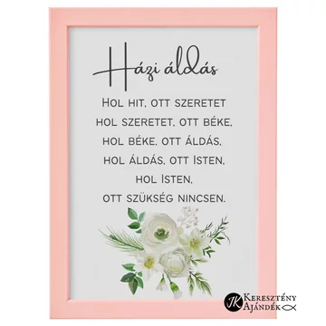 Házi áldás- igés, kép, keretben, A4-es méretben, LAZAC színű keretben