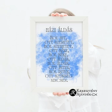 Házi áldás - keresztény, igés, kép, FEHÉR színű keretben (A4) kék