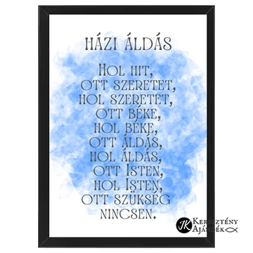 Házi áldás - keresztény, igés, kép, FEKETE színű keretben A/4 méretben