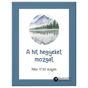 A hit hegyeket mozgat - falikép, keretben 13x18cm méretben, gyermekek számára PETROLKÉK