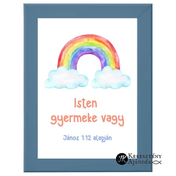Isten gyermeke vagy (szivárványos) - keresztény feliratos, falikép,keretben 13x18cm, gyermekek számára PETROLKÉK