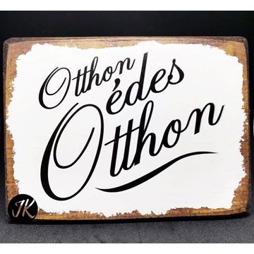 Otthon édes otthon- fa, falikép ( felakasztható ) 10*13 cm