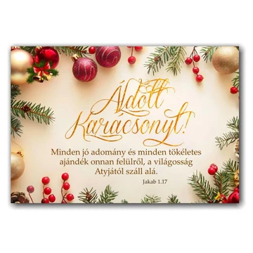 Áldott karácsonyt! Minden jó adomány és minden tökéletes ajándék onnan felülről, a világosság Atyjától száll alá. Jakab 1,17 - karácsonyi ajándékkísérő kártya