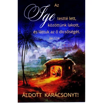 Az Ige testté lett, közöttünk lakott, és láttuk az ő dicsőségét. Jn 1,14 - karácsonyi ajándékkísérő kártya