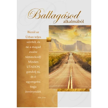 Ballagásod alkalmából! Bízzál az Úrban teljes szívből, és ne a magad eszére támaszkodj! - igés képeslap, keresztény feliratos, borítékos, ballagásra
