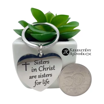 Sisters in Christ are sisters for life - gravírozott, szív formájú, acél kulcstartó 