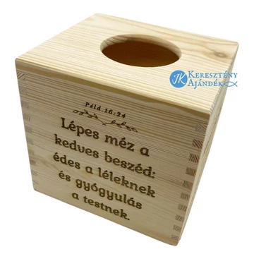 Lépes méz a kedves beszéd: édes a léleknek és gyógyulás a testnek - keresztény feliratos, gravírozott, borovifenyő asztali zsepitartó / zsebkendőtartó ( 13*14*14cm )