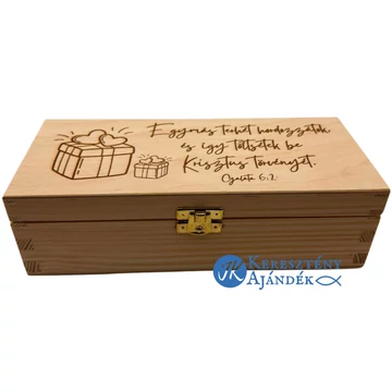 Egymás terhét hordozzátok Galata 6:2 - igés, keresztény feliratos, gravírozott fenyő doboz, csatos ládikó  ( 24 * 11 * 7 cm ) + videós bemutató