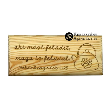 Aki mást felüdít, maga is felüdül. Péld. 11,25 - keresztény feliratos, gravírozott, borovifenyő asztali teafilter - tartó / teásdoboz ( 22 * 10 * 9 cm ) + videós bemutató hasonló dobozról
