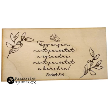 Tégy engem, mint pecsétet a szívedre, mnt pecsétet a karodra! - gravírozott, igés, keresztény feliratos, NATÚR fatábla, falikép, 10 x 20 cm -es méretben, akasztóval
