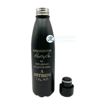 HŐTARTÓS - Maradjatok éberek és szilárdan álljatok meg a hitben! - gravírozott, igés, keresztény feliratos, fém, duplafalú palack 500 ml FEKETE