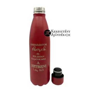 HŐTARTÓS - Maradjatok éberek és szilárdan álljatok meg a hitben! - gravírozott, igés, keresztény feliratos, fém, duplafalú palack 500 ml PIROS