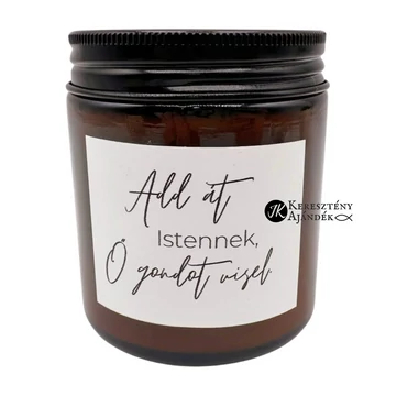 Add át Istennek, Ő gondot visel! - igés, keresztény feliratos, kézműves szójagyertya, fűszeres KEKSZes illattal BARNA ÜVEGES