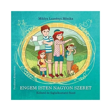 Miklya Luzsányi Mónika: Engem Isten nagyon szeret - kifestő és foglalkoztató füzet gyermekeknek