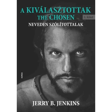 Jerry B. Jenkins: A kiválasztottak (The Chosen) (1. kötet) 