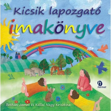 Bethan James és Kállai Nagy Krisztina: Kicsik lapozgató imakönyve