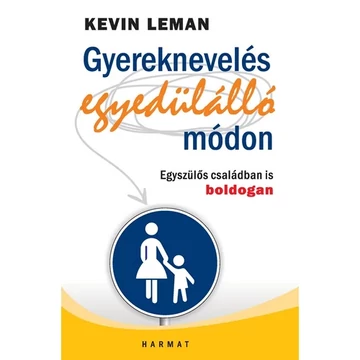Kevin Leman: Gyereknevelés egyedülálló módon