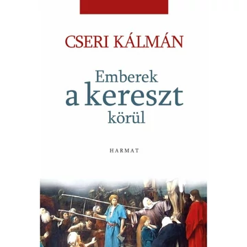 Cseri Kálmán: Emberek a kereszt körül 