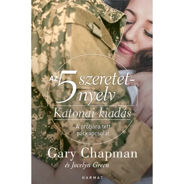 Gary Chapman, Jocelyn Green - Az 5 szeretetnyelv: Katonai kiadás