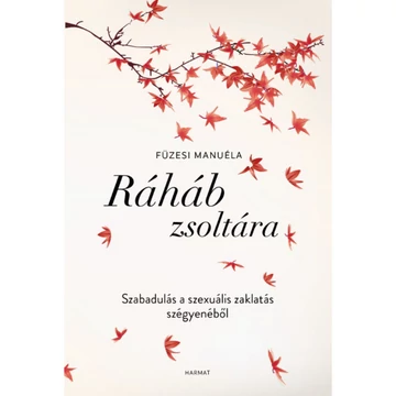 Füzesi Manuéla: Ráháb zsoltára -  Szabadulás a szexuális zaklatás szégyenéből