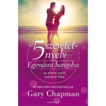 Gary Chapman: 5 szeretetnyelv: Egymásra hangolva 