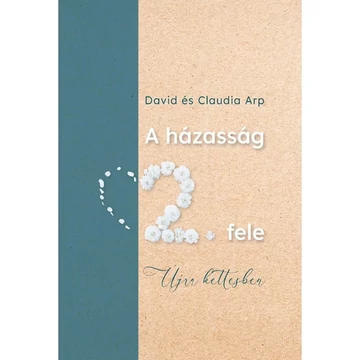 Dave és Claudia Arp: A házasság második fele - Újra kettesben