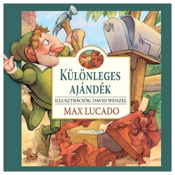 Max Lucado: Különleges ajándék keménytáblás gyermekkönyv