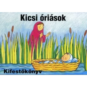 Kicsi óriások - kifestőkönyvek ( 5 - 8 éves korosztálynak ajánljuk )