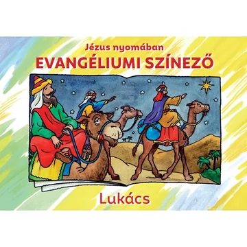 Jézus nyomában - Evangéliumi színező – Lukács