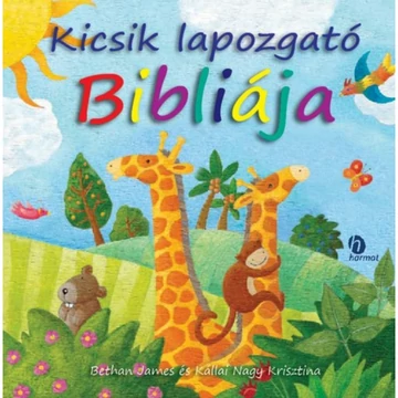 Kicsik lapozgató Bibliája ( 2-4 éveseknek) - a legkisebbek számára megfogalmazott történetek Isten szeretetéről mesélnek