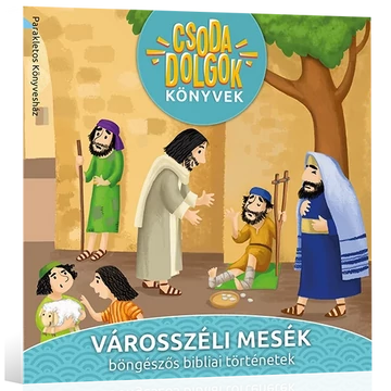 Csodadolgok könyvek: Városszéli mesék - böngészős bibliai történetek ( kis füzetke )