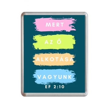 Igés hűtőmágnes - Mert az Ő alkotása vagyunk  - igés, keresztény feliratos hűtőmágnes műanyag, 76*57 mm