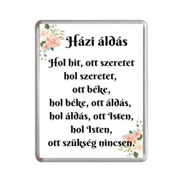 Házi áldás - igés, keresztény feliratos hűtőmágnes műanyag, 76*57 mm