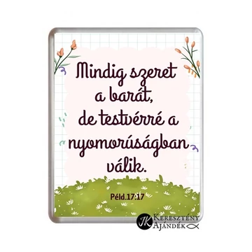Igés hűtőmágnes - Mindig szeret a barát - igés, keresztény feliratos hűtőmágnes műanyag, 76*57 mm