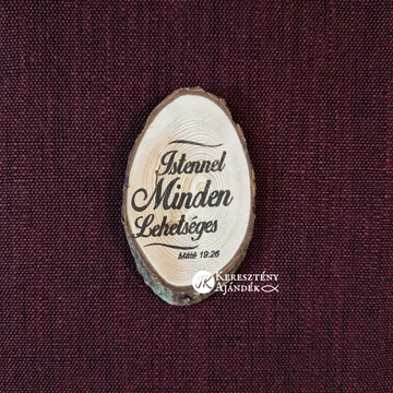 Istennel minden lehetséges - feliratos, fa hűtőmágnes ( álló )