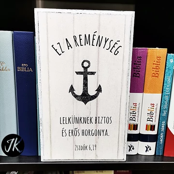 Ez a reménység lelkünknek biztos és erős horgonya - igés fa kép, festett és dísz