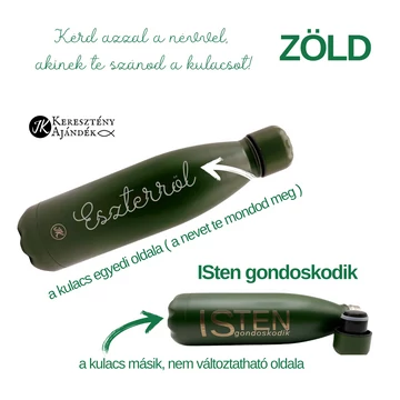 HŐTARTÓS - NÉVVEL ELLÁTOTT KULACS RENDELÉSRE! ISten gondoskodik + NÉV - gravírozott, igés, keresztény feliratos, fém, duplafalú palack 500 ml ZÖLD